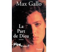 La Part de Dieu - Max Gallo - Fayard - broché - Roman