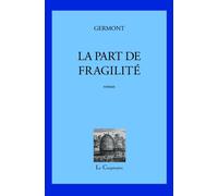 La part de fragilité - Germont - La Cooperative - broché - Roman