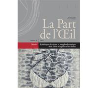 La Part de l’Œil n° 38 - Esthétique du vivant et morphodynamique René Thom et la plasticité des formes - Collectif - Part De L'oeil - broché - Revue