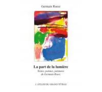 La part de la lumière - Germain Roesz - Atelier Du Grand Tetras - broché - Théâtre