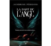 La part de l'ange (inclus Les larmes de l'ange) Sandrine Périgois (Auteur)