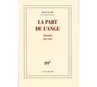 Jean Clair – La part de l'ange : Journal 2012-2015 – Broché