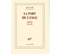 Jean Clair – La part de l'ange : Journal 2012-2015 – Broché