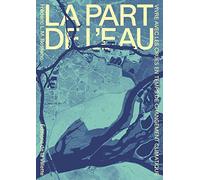La part de l'eau. Vivre avec les crues en temps de changement climatique