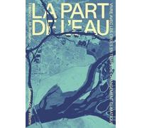 La part de l'eau. Vivre avec les crues en temps de changement climatique