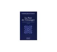 La Part de l'étranger La traduction de la poésie dans la culture arabe - Kadhim Jihad Hassan - Sindbad-Actes Sud - broché - Etude