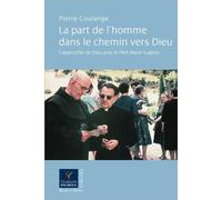 La part de l'homme dans le chemin de Dieu S'approcher de Dieu avec le père Marie-Eugène - Pierre Coulange - Parole Et Silence Eds - broché - Essai