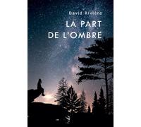 La part de l'ombre - David Rivière - Bookelis - broché - Roman