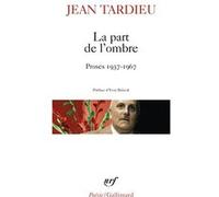 La Part de l'ombre / La Première personne du singulier /Retour sans fin Yvon Belaval (Préface), Jean Tardieu (Auteur)
