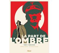 La Part de l'ombre - Tome 01: Tuer Hitler