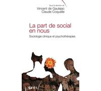 La Part De Social En Nous - Sociologie Clinique Et Psychothérapies