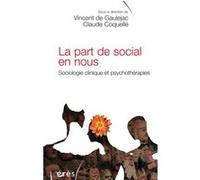 La part de social en nous Vincent de Gauléjac (Auteur), Claude Coquelle (Auteur)