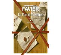 Emmanuelle Favier – La Part des cendres – Roman – Broché