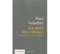 La part des choses Compromis et intransigeance - Paul Valadier - Lethielleux - broché - Essai