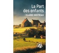 La Part des enfants - Claire Destriau - Deboree Eds - Poche - Roman