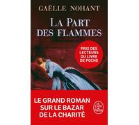 La Part des flammes - Gaëlle Nohant - Lgf - Poche - Roman
