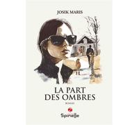 La part des ombres - Josik Maris - Spinelle Eds - broché - Roman