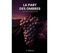 La part des ombres - la terre: (les vignes du Médoc)