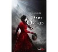 La part des ombres - tome 02 Gabriel Katz (Auteur)