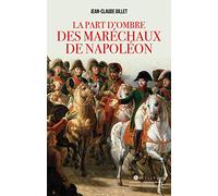 La Part d'ombre des maréchaux de Napoléon
