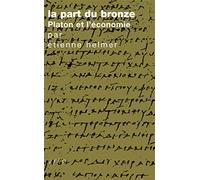 La Part Du Bronze: Platon Et L'economie (Tradition De La Pensee Classique)