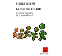 La part du colibri: L'espèce humaine face à son devenir