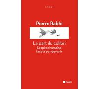 La part du colibri: L'espèce humaine face à son devenir