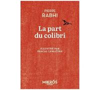 La Part Du Colibri - L'espèce Humaine Face À Son Devenir
