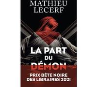 Mathieu Lecerf – La Part du démon – Prix Bête noire des libraires 2021