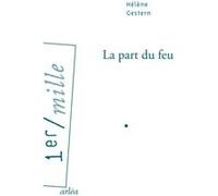 La Part du feu Hélène Gestern (Auteur)