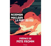 La Part du feu - Norman Maclean - Rivages - broché - Roman