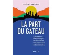 La part du gâteau Sylvain Charlebois (Auteur)