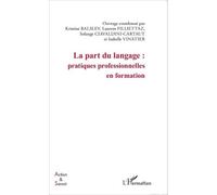 Solange Ciavaldini-Cartaut – La part du langage : pratiques professionnelles en formation – Broché