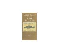 La part du lion - traduit du polonais - Andrzej Coryell - Actes sud - broché - Livre