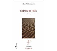 La part du sable Nouvelles - Marie-Hélène Gendrin - L'harmattan - broché - Nouvelles