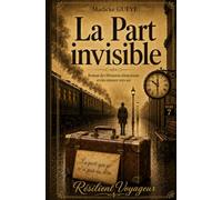 La Part invisible: Roman des blessures silencieuses et des retours vers soi