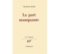 Christian Bobin – La part manquante – Gallimard
