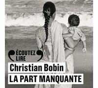 La part manquante - Christian Bobin - Gallimard - Texte lu (CD) - Roman CD