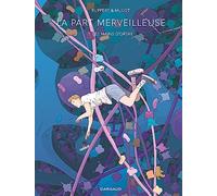 La Part Merveilleuse - Tome 1 - Les Mains D'orsay