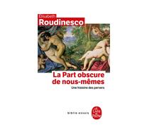 La Part obscure de nous mêmes - Elisabeth Roudinesco - Lgf - Poche - Essai