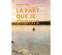 La part que je choisis