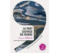 La Part sauvage du monde: Penser la nature dans l'Anthropocène