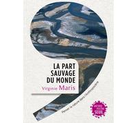 La Part sauvage du monde Penser la nature dans l'Anthropocène - Virginie Maris - Seuil - broché - Etude