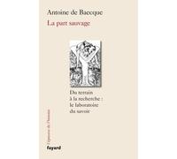 La Part Sauvage - Du Terrain À La Recherche : Le Laboratoire Du Savoir
