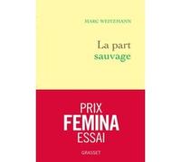 La part sauvage - Prix Femina essai Marc Weitzmann (Auteur)