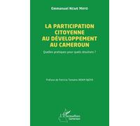La participation citoyenne au développement au Cameroun: Quelles pratiques pour quels résultats ?