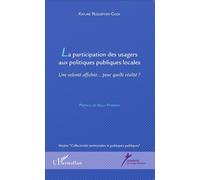 La participation des usagers aux politiques publiques locales Une volonté affichée... pour quelle réalité? - Katline Roquefort-Cook - L'harmattan - broché - Etude