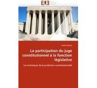La Participation Du Juge Constitutionnel À La Fonction Législative