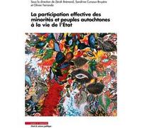La participation effective des minorités et peuples autochtones à la vie de l'État Zérah Brémond (Auteur), Sandrine Cursoux-Bruyère (Auteur), Olivier Ferrando (Auteur)
