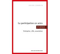 La participation en actes: Entreprise, ville, association